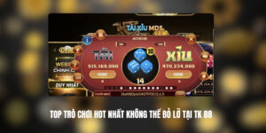 Top Trò Chơi Hot Nhất Không Thể Bỏ Lỡ Tại TK 88